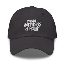 Load image into Gallery viewer, Made Happiness A Habit Embroidered Relaxed Fit Baseball Cap, Hats for Men, Sun Hats for Women