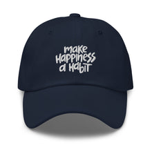 Load image into Gallery viewer, Made Happiness A Habit Embroidered Relaxed Fit Baseball Cap, Hats for Men, Sun Hats for Women
