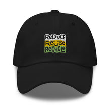 Load image into Gallery viewer, Reduce Reuse Recycle Embroidered Dad Hat
